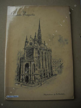 La SAINTE-CHAPELLE du palais. . RENARD G. et A. ROBIDA