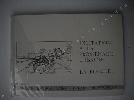 Incitation à la promenade urbaine, La Boucle.... ATELIER ENVIRONNEMENT URBAIN DE BESANCON