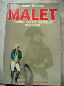 MALET, l'homme qui fit trembler NAPOLEON.