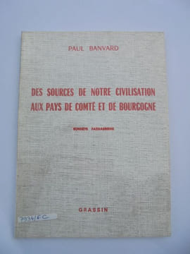 Des sources de notre civilisation aux pays de COMTE et de BOURGOGNE. Sonnets parnassiens. N° 155 . . Paul BANVARD