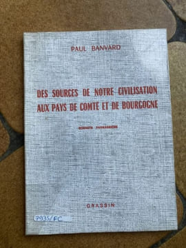 Des sources de notre civilisation aux pays de COMTE et de BOURGOGNE. Sonnets parnassiens. N° 155 . . BANVARD Paul