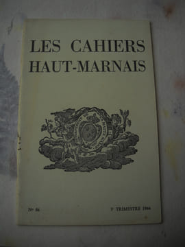 Les Cahiers Haut-marnais :Adresse.Un rapport de Jean-Baptiste Bouchardon sur le clocher de Cirfontaines-en-Azois, par L. DILLEMANN.Industrie lithique ...