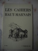Les Cahiers Haut-marnais :Adresse.Journal du Curé de Louze en 1870-1871, par P. ARNOULT.La Part du Risque, par E.-A. FONTANEL.Une Haut-Marnaise à la ...