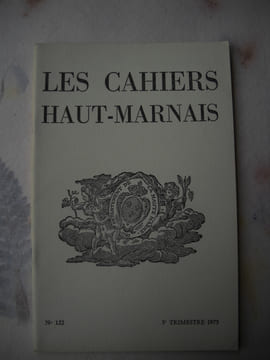 Les Cahiers Haut-marnais : Adresse.Andilly-en-Bassigny. Campagne de fouille de 1974, par P. BALLET et M.-T. ZEYER.Le pendule et Au trio de mes chiens, ...