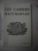 Les Cahiers Haut-marnais :Nous allons vers l'Est, par M. ARLAND.Charte de franchises de Chamouilley, par A.-M. COUVRET.Maisons anciennes à ...