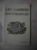 Les Cahiers Haut-marnais :Chartes médiévales de Brottes (ou l'histoire en questions), par M. GUYARD.Deux oeuvres inédites du peintre langrois Jean ...