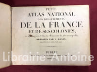 Petit atlas national des départements de la France et de ses colonies. 100 cartes ornées de vues des monuments les plus remarquables dressées par V. Monin gravées sur acier par Alès.