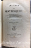 Oeuvres de Montesquieu. Nouvelle édition contenant l'éloge de Montesquieu par M. Villemain, les notes d'Helvetius, de Condorcet, et le commentaire de ...