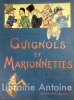 Guignols et marionnettes. Leur histoire. Nombreuses reproductions d'après les documents originaux.. [SPECTACLE] PETITE (Jean-Marie).