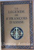La Légende de St François d'Assise d'après les témoins de sa vie.. [FRANCOIS D'ASSISE] LAFENESTRE (Georges)