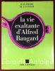 La Vie exaltante d'Alfred Baugard.. LUCOVITCH (Jean-Pierre de)