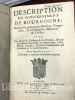 Description du gouvernement de Bourgogne suivant les principales divisions temporelles, ecclésiastiques, militaires et civiles avec un abrégé de ...