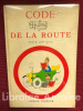 Code de la route. Texte officiel et complet suivi des principaux extraits de l'ordonnance générale du 18 février 1948 relative à la circulation sur ...