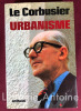 Urbanisme.. LE CORBUSIER (Charles-Édouard Jeanneret-Gris)
