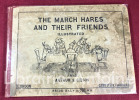 The March Hares and their Friends illustrated.. GIBSON (Arthur S.)