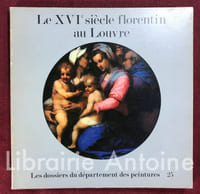 Le XVIe siècle florentin au Louvre. Catalogue établi et rédigé par Sylvie Béguin avec la collaboration de R. Bacou, O. Delenda, J. Foucart, E. Foucart-Walter, J. R. Gaborit et O. Menegaux. Etudes scientifiques de S. Bergeon, S. Delbourgo, G. Emile-Mâle, L. Faillant-Dumas. Les dossiers du département des peintures n° 25