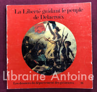 La Liberté guidant le peuple de Delacroix. Catalogue établi et rédigé par Hélène Toussaint. Etude au Laboratoire de recherche des musées de France par Lola Faillant-Dumas et Jean-Paul Rioux. Les dossiers du département des peintures n° 26.