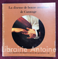 La diseuse de bonne aventure de Caravage. Catalogue établi par Jean-Pierre Cuzin. Etude au Laboratoire de Recerche des Musées de France par Suzy Delbourgo. Les dossiers du département des peintures n° 13