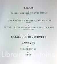 Lumières sur le XVIIIe siècle. Beaux-Arts et arts décoratifs des collections du Monastère royal de Brou. Textes de Alain Gros, Paul Cattin, Magali Briat-Philippe.