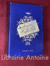 La société et le High-Life. Adresses à Paris. 1894 (quinzième année).