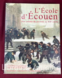 L'Ecole d'Ecouen. Une colonie de peintres au XIXe siècle.