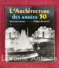 L'architecture des années 30.. [ARCHITECTURE - PARIS] LEMOINE (Bertrand). RIVOIRARD (Philippe)