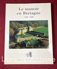 Le manoir en Bretagne 1380-1600.