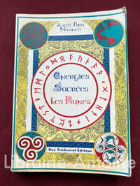 Energies sacrées. Les Runes. Préface de Jean-Louis Bernard.