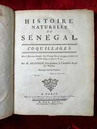 Histoire naturelle du Sénégal. Coquillages. Avec la relation abrégée d'un voyage fait en ce pays, pendant les années 1749, 50, 51, 52 & 53. Ouvrage orné de figures.