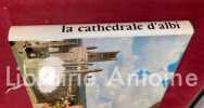 La cathédrale d'Albi. texte d'Emile Mâle. Collection les points cardinaux. . [ZODIAQUE] MALE (Emile)