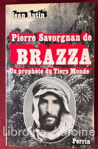 Pierre Savorgnan de Brazza, un prophète du Tiers Monde