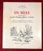 En Selle. Conseils d'équitation moderne et sportive dédié aux instructeurs et cavaliers des sociétés hippiques rurales et urabaines. Illustrations de ...