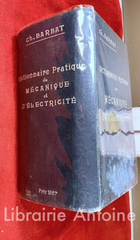 Petit dictionnaire pratique de mécanique et d'électricité. 2e édition revue, corrigée et considérablement augmentée.