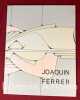 Joaquin Ferrer. Axes. Peintures et gravures 1970-1971. Mardi 11 mai fin juin 1971.. FERRER (Joaquin)