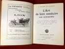 L'art de bien conduire une automobile. Recueil des connaissances, des principes et des tours de main que doit posséder un conducteur pour tirer le ...