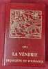 La Venerie de Jacques Du Fouilloux, Gentihomme, Seigneur dudit lieu au Pais de Gastine en Poictou avec plusieurs recettes et remèdes pour guérir les ...