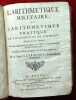 L'Arithmétique militaire ou l'arithmétique pratique de l'ingénieur et de l'officier divisée en trois parties. Ouvrage également nécessaire aux ...