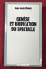 Genèse et unification du spectacle.. MOINET (Jean-Louis)