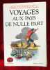 Voyages au pays de nulle part. Histoire véritable d'un voyage à la lune de Lucien de Samosate, Navigation de saint Brendan à la recherche du paradis ...