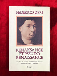 Renaissance et Pseudo Renaissance. Traduit de l'italien par Christian Paoloni. Préface de Patrick Mauriès.