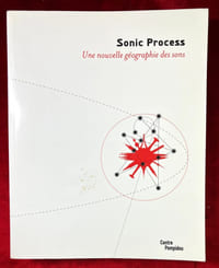 Sonic Process. Une nouvelle géographie des sons. 