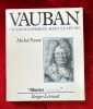 Vauban, un encyclopédiste avant la lettre.. PARENT (Michel)