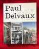 Paul Delvaux. L'Homme, le Peintre, Psychologie d'un Art.. [DELVAUX] DE BOCK (Paul-Aloïse)