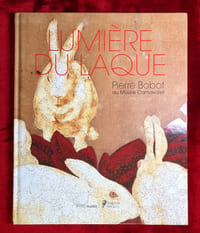 Lumières du Laque, Pierre Bobot 1902-1974: Centenaire du maître laqueur