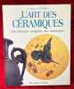 L'art des c&eacute;ramiques. Une histoire compl&egrave;te des techniques.. PEIFFER (Jacques)