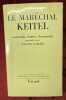 Le mar&eacute;chal Keitel. Souvenirs, lettres, documents pr&eacute;sent&eacute;s par Walter Gorlitz.. [KEITEL] GORLITZ (Walter)