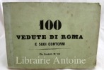 [100 vues de Rome et de ses environs] 100 Vedute di Roma e suoi contorni. Via Conotti n° 18.. [ROME]
