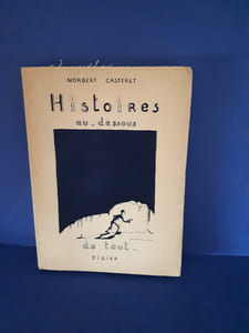 Histoires au dessous de tout 
Edition Illustrée par Samivel
 