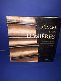 D'Encre et de lumières Itinéraires secrets dans la bibliothèque du Sénat
