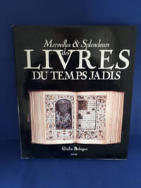 Merveilles et splendeurs des livres du temps jadis